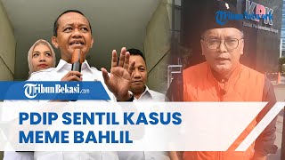 PDIP Nyentil Keras soal Meme Bahlil: Laporkan Meme? Itu Namanya Bahlul