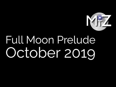 Full Moon Prelude October 11th & 12th 2019 - True Sidereal Astrology
