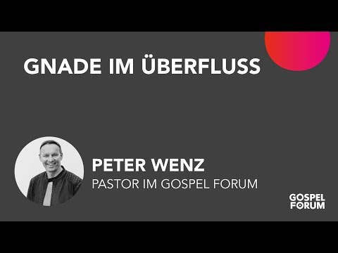 Gnade im Überfluss | Peter Wenz | 14.10.2018