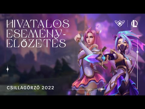 Csillagőrző 2022 | Hivatalos eseményelőzetes – League of Legends