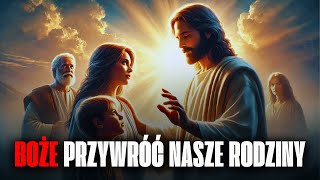 MODLITWA PORANNA ZAPYTAJĄCA BOGA O PRZYWRÓCENIE NASZYCH RODZIN