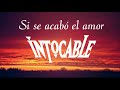 Si Se Acabó El Amor - Letra [ Intocable ] 💔