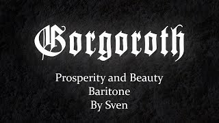 Gorgoroth-Prosperity and Beauty-Baritone (Lyrics Video)