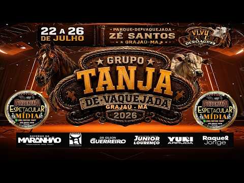 VAQUEJADA DO GRUPO TANJA EXPOAGRA  GRAJAÚ -MA 100MIL EM PRÊMIOS DE 22 A 26 DE JULHO 2026