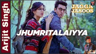 Jhumritalaiyya | Arijit Singh | Jagga Jasoos