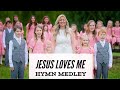 Jesus Loves Me - The most BEAUTIFUL hymn medley (with Children’s Choir!)