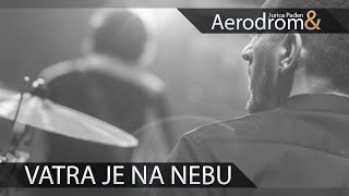 Music video thumbnail preview for Aerodrom - Vatra je na nebu by Aerodrom