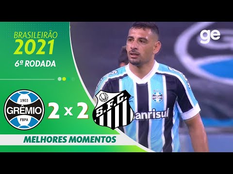 GRÊMIO 2 X 2 SANTOS | MELHORES MOMENTOS | 6ª RODADA BRASILEIRÃO 2021 | ge.globo