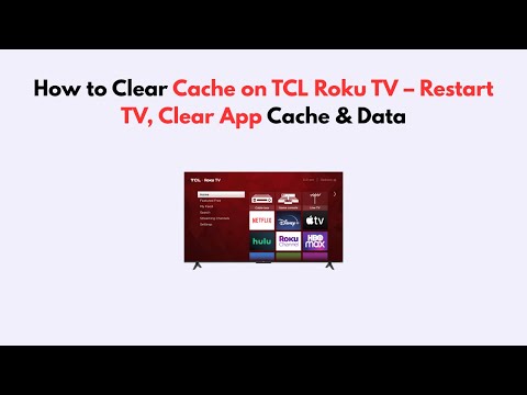 How to Clear Cache on TCL Roku TV – Restart TV, Clear App Cache & Data