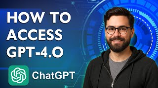 How To Access Gpt-4o [2026 Guide]
