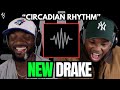Drake Circadian Rhythm FIRST REACTION