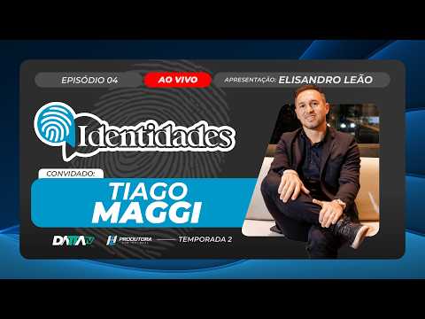 Programa IDENTIDADES T02EP04 | TIAGO MAGGI | 24/03/2026