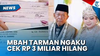 Diperiksa Polisi! Mbah Tarman Ngaku Mahar Cek Rp 3 Miliar Hilang di Rumah setelah Akad Nikah