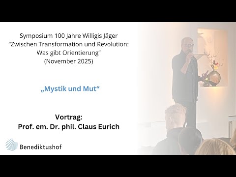 Prof. em. Dr. phil. Claus Eurich: "Mysticism and Courage"