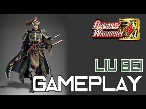 Dynasty Warriors 9 - Liu Bei Gameplay