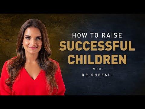 How to raise successful kids | Becoming a better parent with Dr Shefali