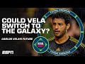 'There's NO WAY that would happen...right?' Could Carlos Vela switch to LA Galaxy? | ESPN FC