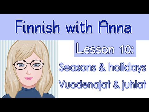 Learn Finnish! Lesson 10: Seasons & holidays - Vuodenajat & juhlapäivät