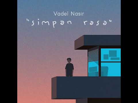 Vadel Nasir - Simpan Rasa