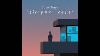 Download lagu Vadel Nasir - Simpan Rasa mp3 Download lagu Vadel Nasir - Simpan Rasa mp3