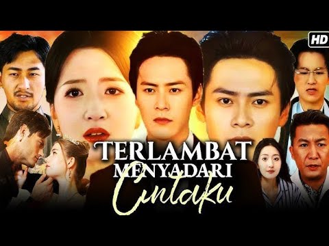Terlambat Menyadari Cintaku Drama China Sub Indonesia Full Terbaru 2026