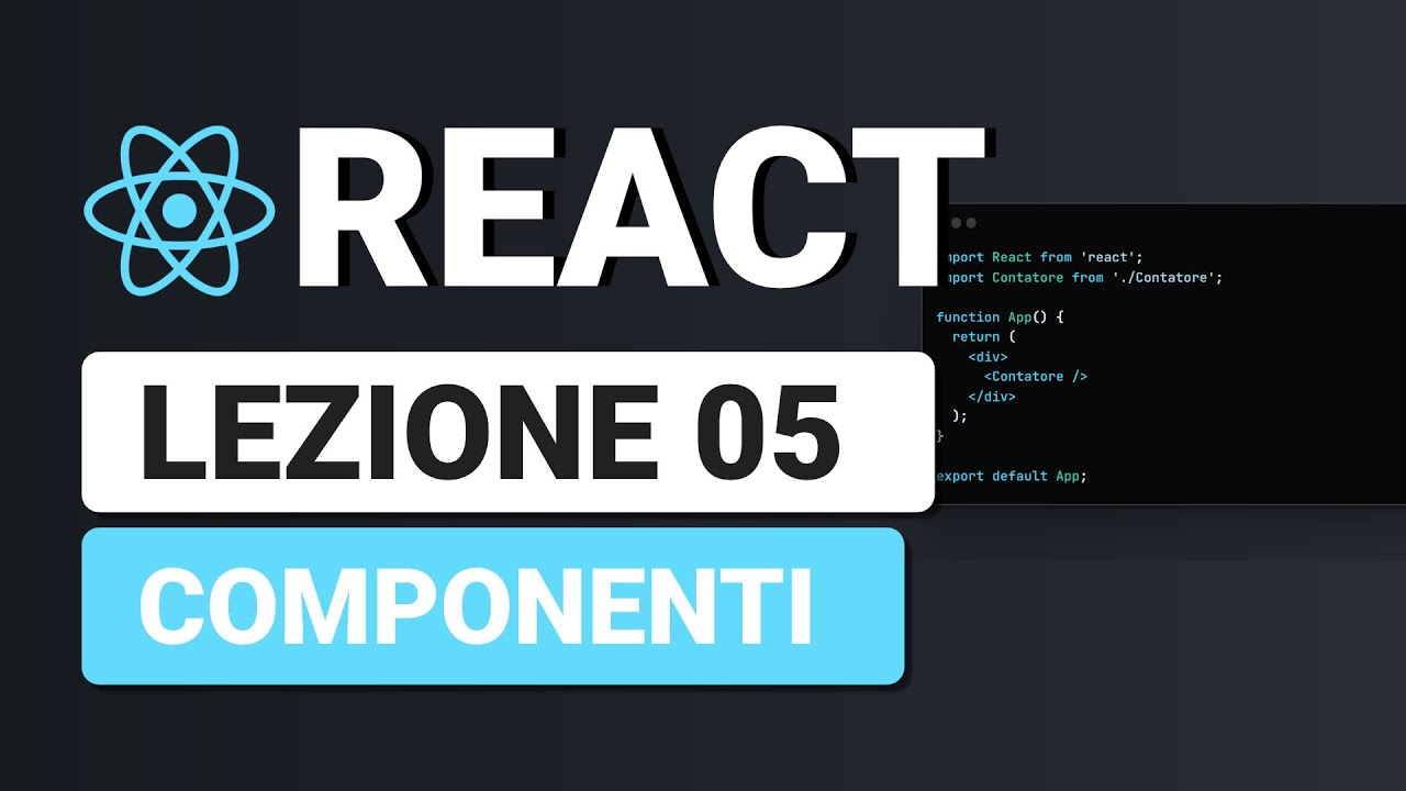Cosa sono i Componenti - React Tutorial Italiano 05