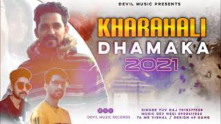 KHARAHALI DHAMAKA KULLVI DJ BLAST 2021|| YUV RAJ || DEVIL MUSIC RECORDS || LETEST HIMACHALI ALBUM