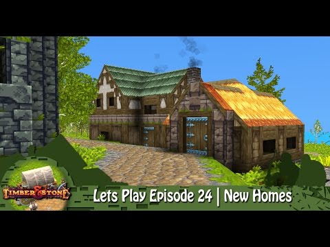 Timber & Stone | Lets Play Episode 24 | New Homes