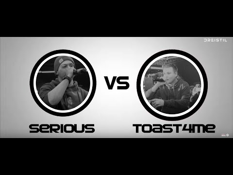 Dreistil RAP BATTLE - SERIOUS vs TOAST4ME - Freestyle FINALE 04.05.17