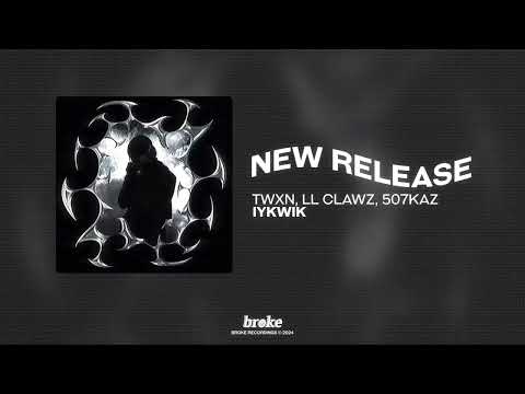 TWXN, LL Clawz, 507KAZ - IYKWIK