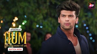 Diamond's Are Girl's Best Friend |Hum | Ep08|Kushal Tandon |Karishma S |Ridhima P | @Altt_Official ​