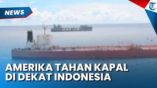 Disergap di Dekat Indonesia! Kapal Bawa Minyak Iran Ditahan oleh Militer AS di Samudera Hindia