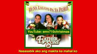 'Di Na Lalayo Pa Sa Pasko - Father & Sons (with Lyrics)