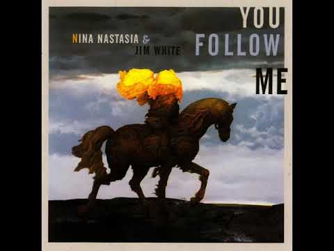 Nina Nastasia & Jim White   You Follow Me (Full album)