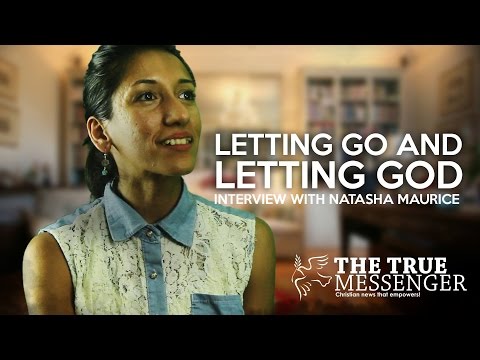 Natasha Maurice; Letting Go and Letting God