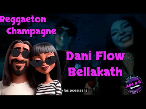 La reacción de Arc & B a Bellakath  x Dani Flow - Reggaeton Champagne