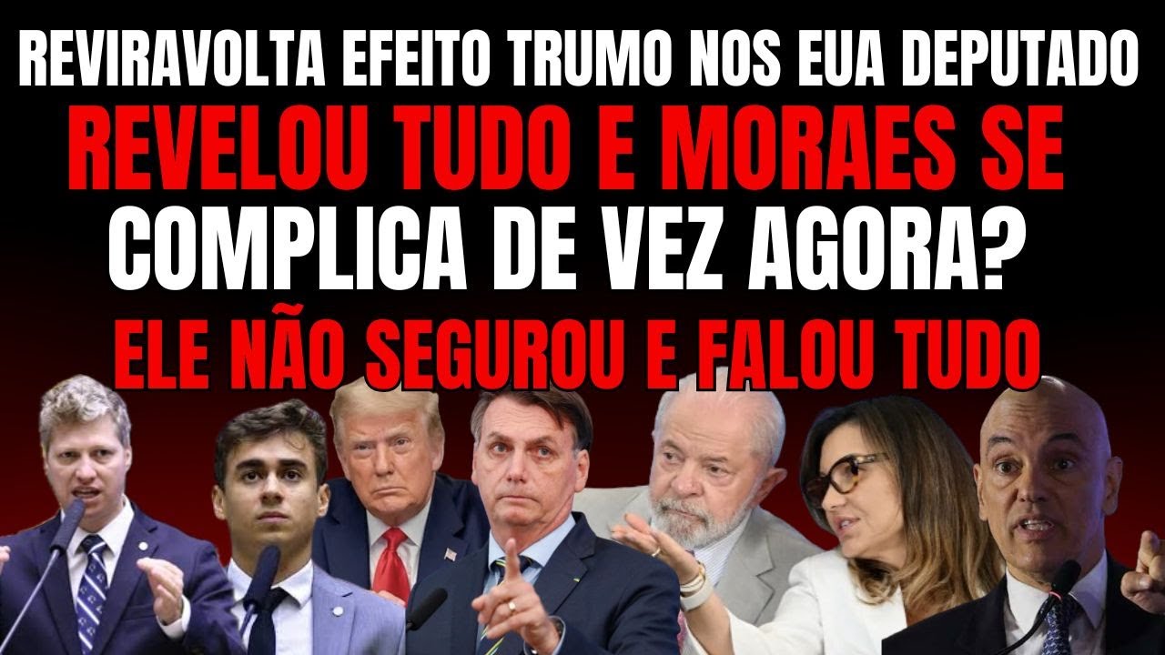 EFEITO TRUMP LEVA DEPUTADO A REVELAR TUDO DIRETO DOS EUA MORAES SENTIU AGORA? REVIRAVOLTA ANISTIA ..