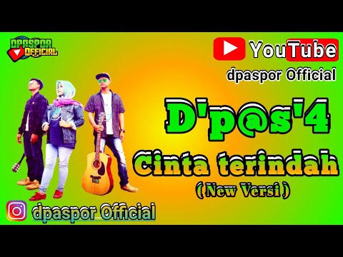 D'p@s'4 - CINTA TERINDAH || VERSI TERBARU