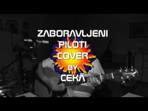ZABORAVLJENI - (KIKI LESENDRIC - PILOTI) -  COVER by CEKA
