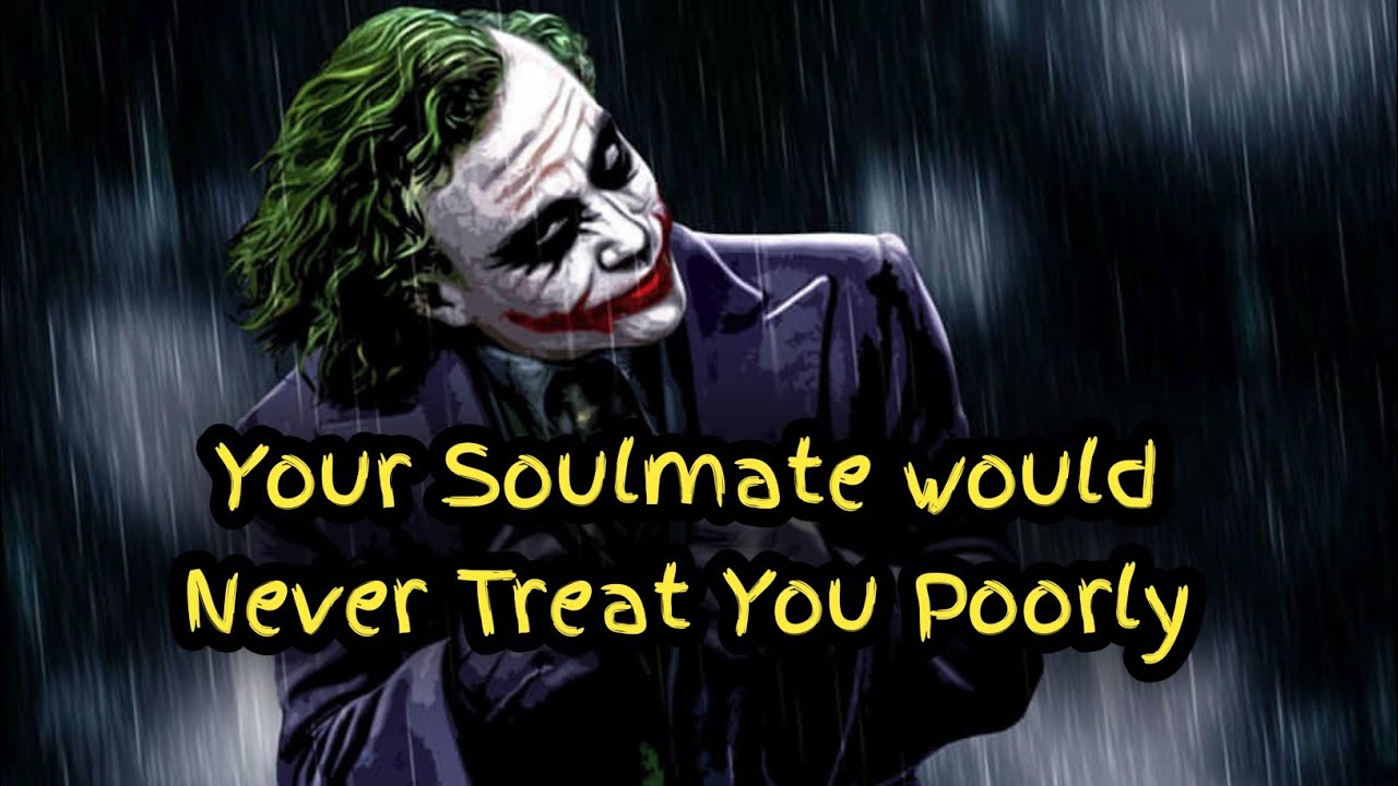 Your soulmate would have never treated you this poorly (The Closure) Joker Speech |The Silent Smile