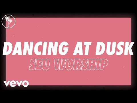 SEU Worship, Kenzie Walker - Dancing at Dusk (Official Lyric Video)