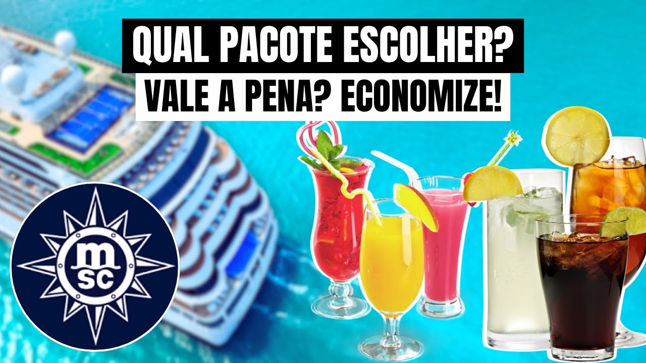 DESCUBRA QUAL PACOTE DE BEBIDAS DA MSC CRUZEIROS VALE MAIS A PENA. GUIA COMPLETO DE COMO ECONOMIZAR