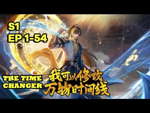 【MULTI SUB】The time changer S1 EP1-54 #animation #anime #the time changer