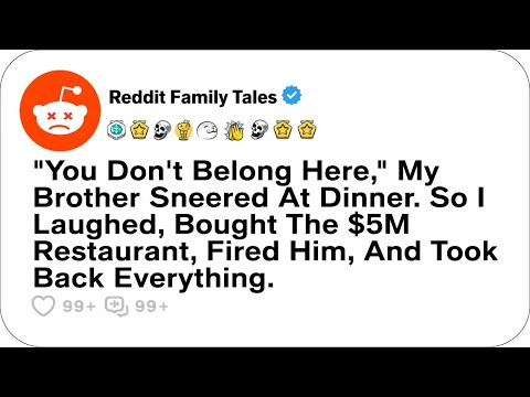 "You Don't Belong Here," My Brother Sneered At Dinner. So I Laughed, Bought... - Reddit Family Tales