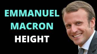 Emmanuel MACRON HEIGHT - How tall is the President of FRANCE 
