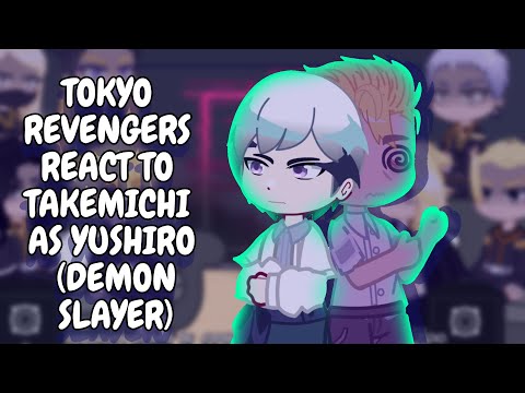 Tokyo Revengers React To Takemichi As Yushiro || Gacha React