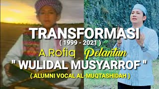Download lagu A.rofiq 'WULIDAL MUSYARROF' Transformasi (1999-2021) mp3