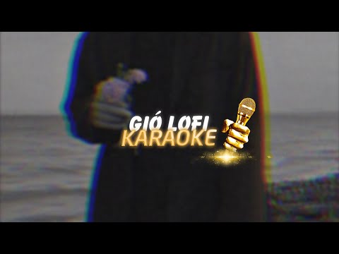 KARAOKE / Gió - JanK x KProx「Lo - Fi Ver」/ Official Video