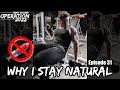 WHY I STAY NATURAL | Operation 2022 | Episode 31