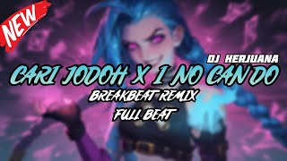 Download lagu DJ CARI JODOH X I NO CAN DO BREAKBEAT REMIX FULL MELODY TERBARU 2024 mp3